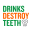 Drinks Destroy Teeth