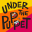 Under The Puppet